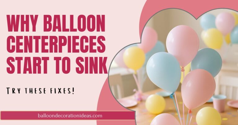 Why balloon centerpieces start to sink